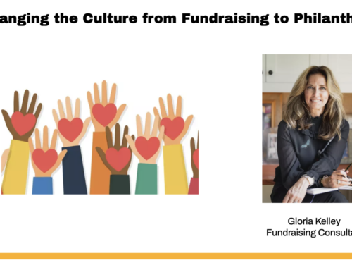 Changing the Culture from Fundraising to Philanthropy